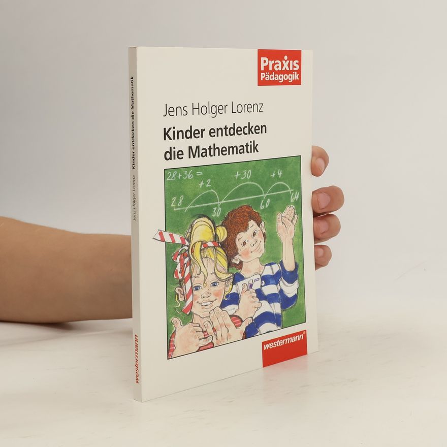 Jens Holger Lorenz Kinder entdecken die Mathematik