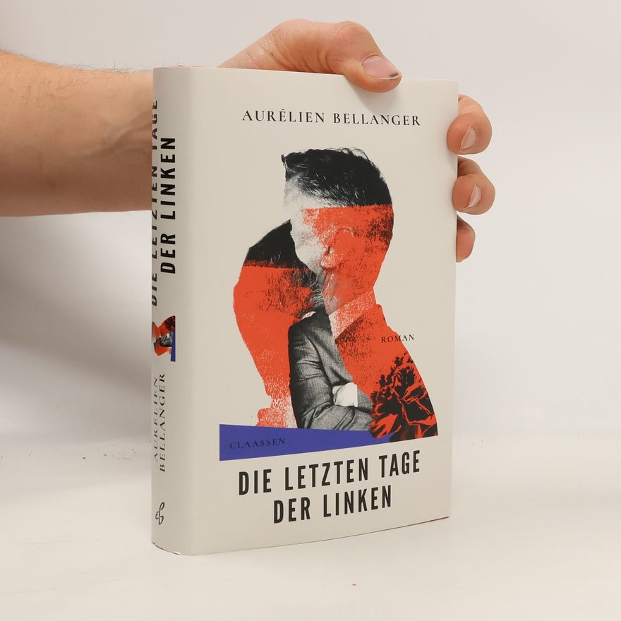 Aurélien Bellanger Die letzten Tage der Linken