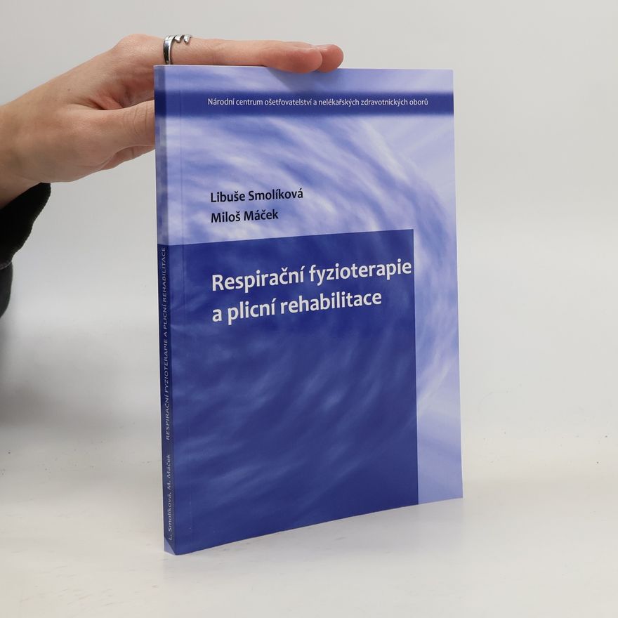 Libuše Smolíková Respirační fyzioterapie a plicní rehabilitace
