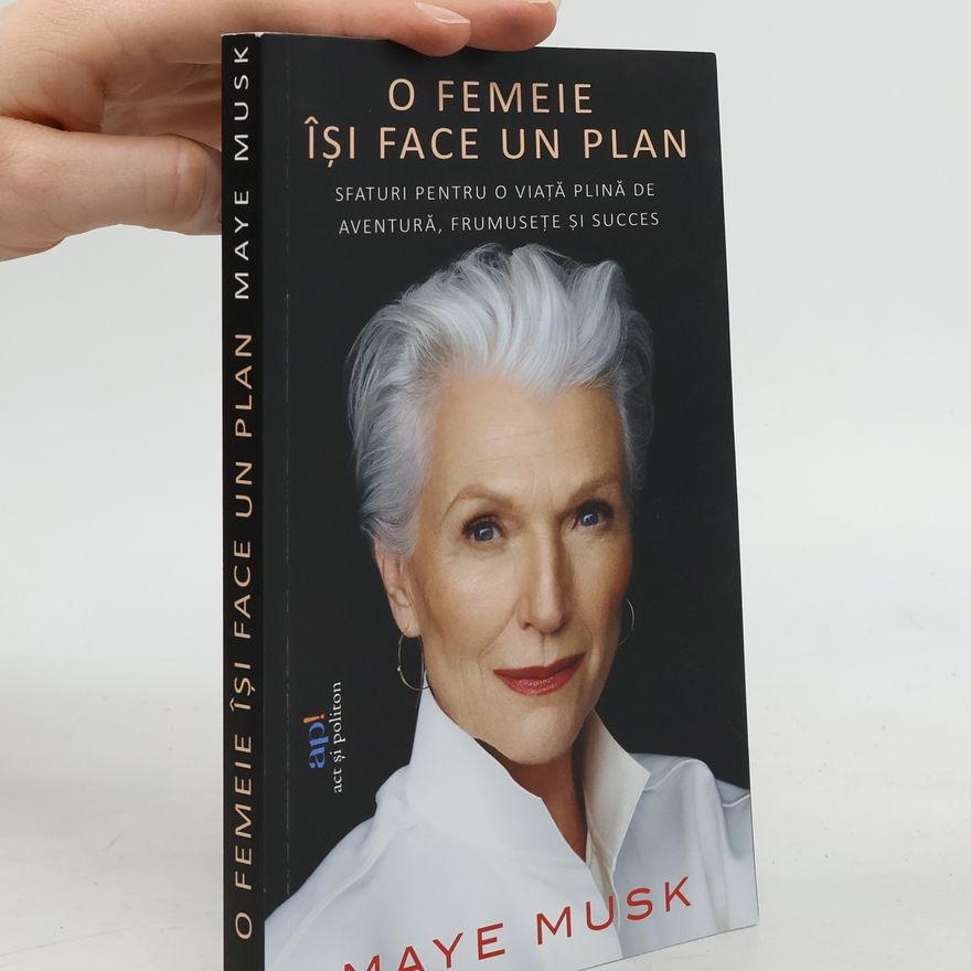 Maye Musk O femeie își face un plan