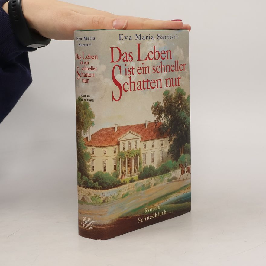 Eva Maria Sartori Das Leben ist ein schneller Schatten nur