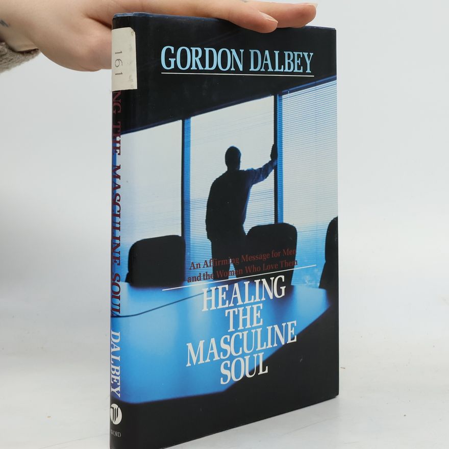 Gordon Dalbey Healing the Masculine Soul