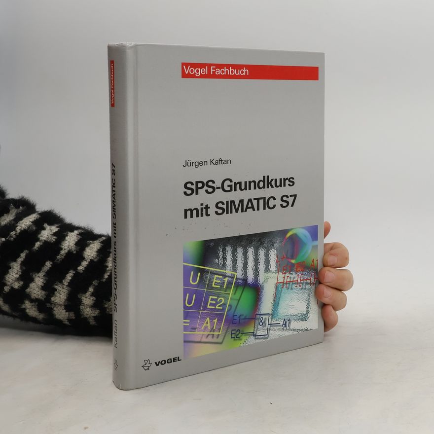 Jürgen Kaftan SPS-Grundkurs mit SIMATIC S7