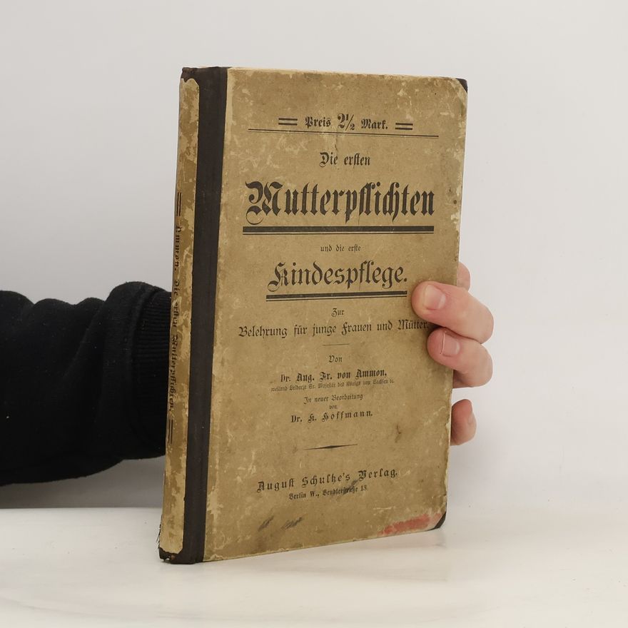 Friedrich August von Ammon Die ersten Mutterpflichten und die erste Kindespflege