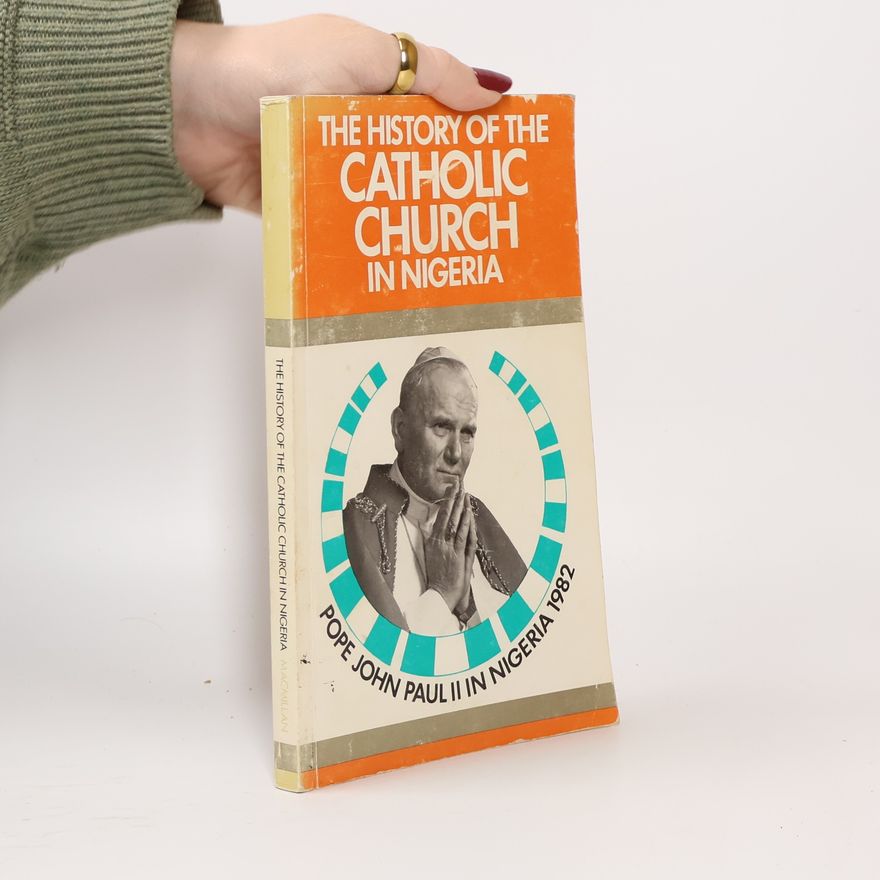 A. O. Makozi The History of the Catholic Church in Nigeria