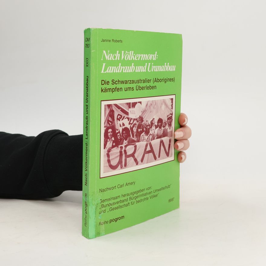 Janine Roberts Nach Völkermord, Landraub und Uranabbau