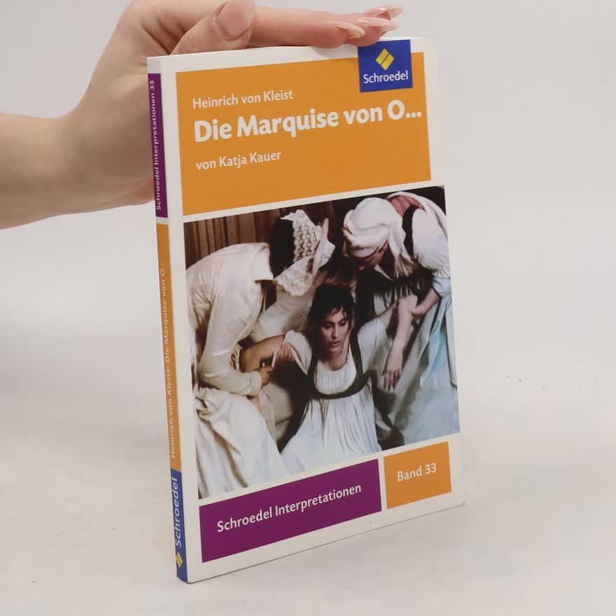 Katja Kauer Heinrich von Kleist: Die Marquise von O...