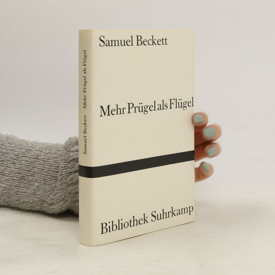 Samuel Beckett Mehr Prügel als Flügel