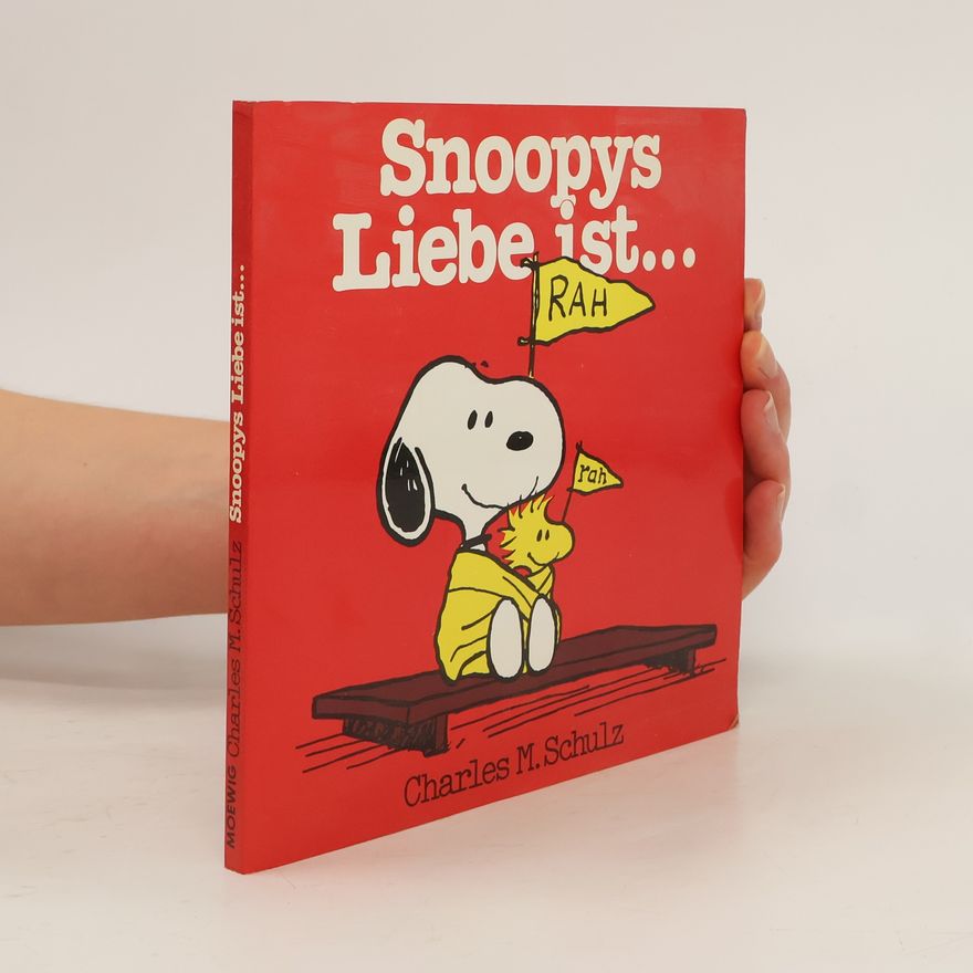 Charles M. Schulz Snoopys Liebe ist ...