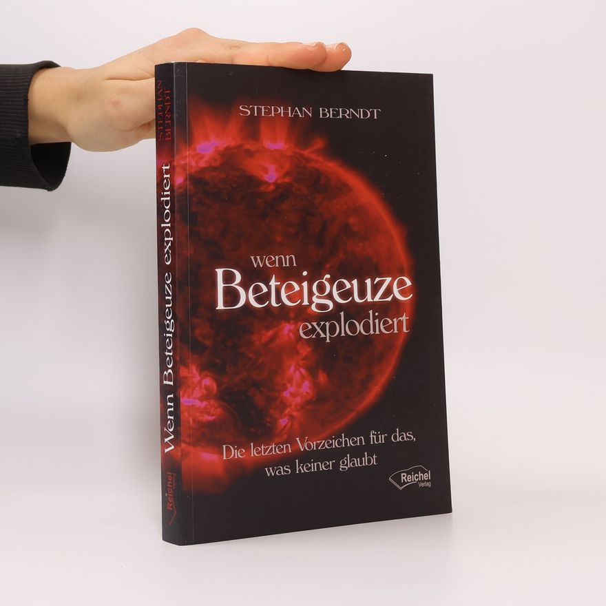Stephan Berndt Wenn Beteigeuze explodiert