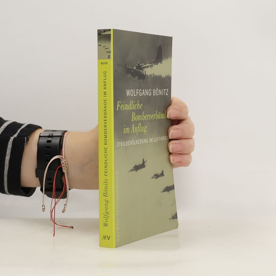 Wolfgang Bönitz Feindliche Bomberverbände im Anflug