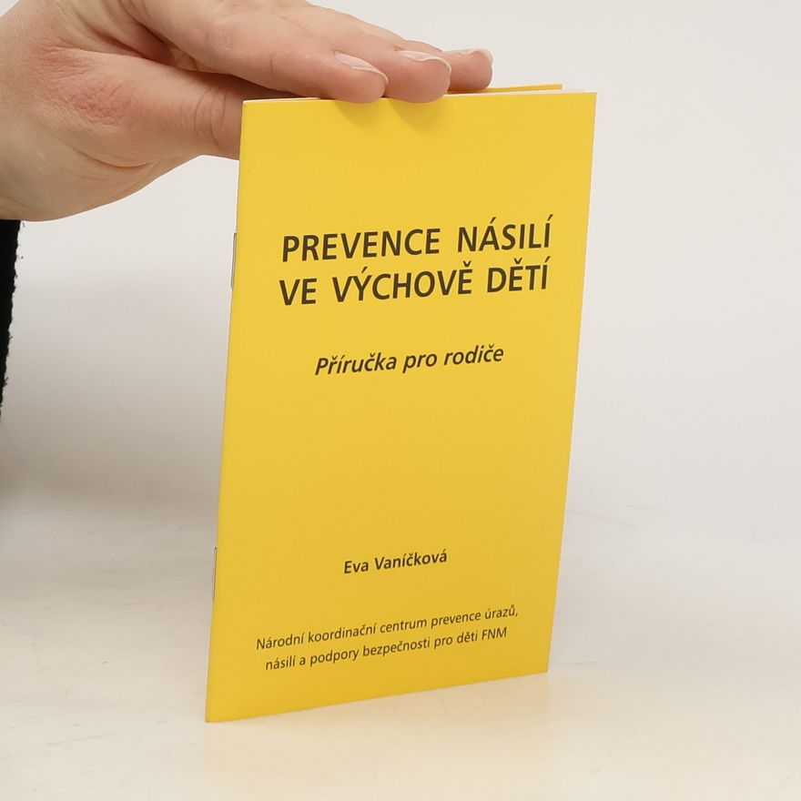 Eva Vaníčková Prevence násilí ve výchově dětí : příručka pro rodiče