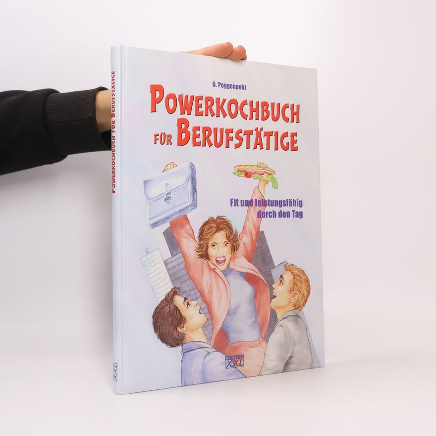 Gerhard Poggenpohl Powerkochbuch für Berufstätige