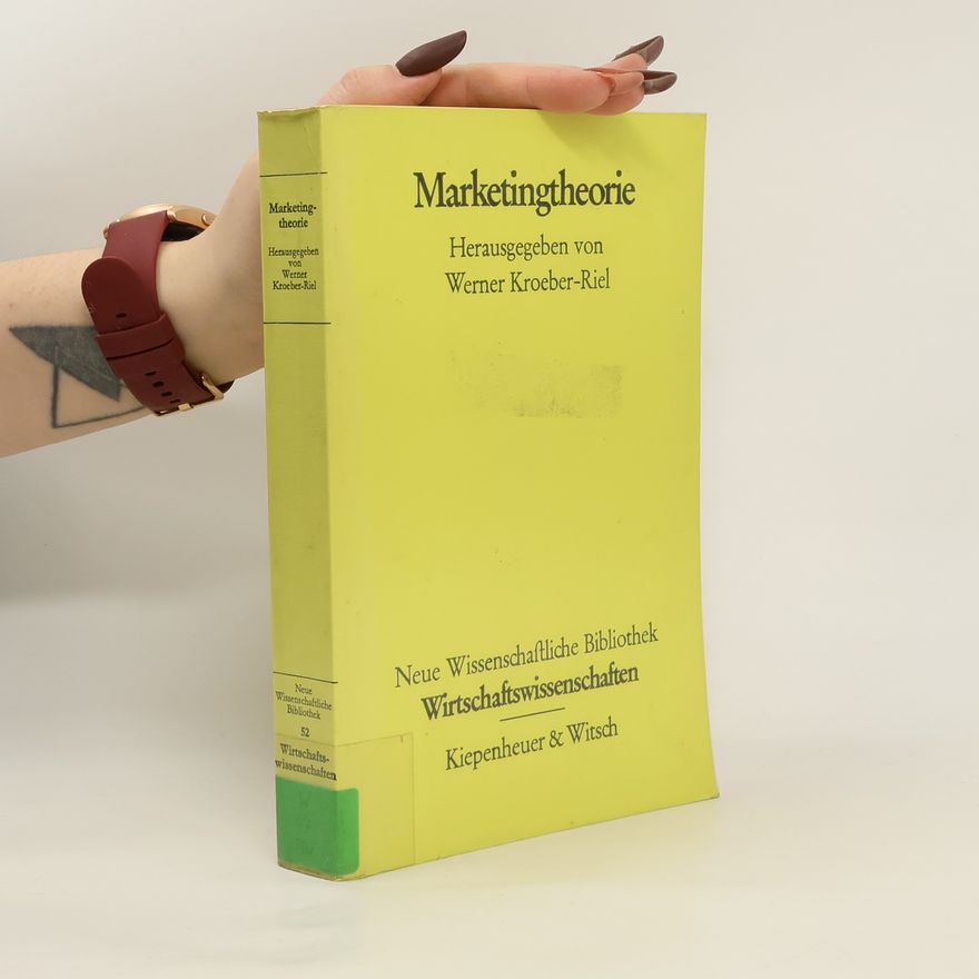 Werner Kroeber-Riel Neue Wissenschaftliche Bibliothek - 52: Marketingtheorie
