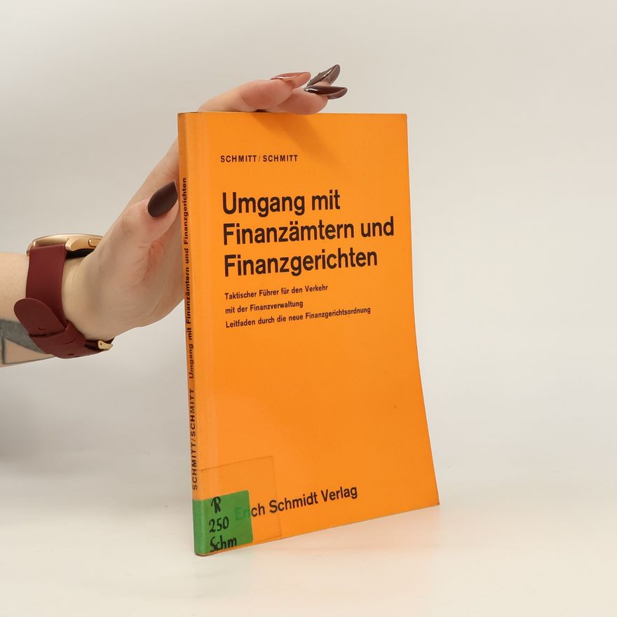 F. A. Schmitt Umgang mit Finanzämtern und Finanzgerichten