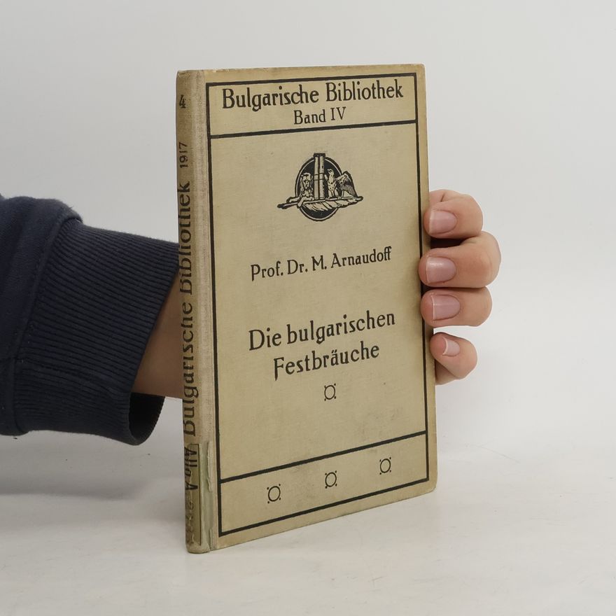 Mikhail Arnaudov Die bulgarischen Festbräuche