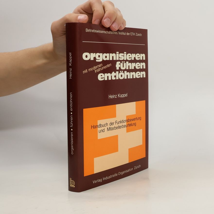 Heinz Kappel Organisieren, Führen, Entlöhnen mit modernen Instrumenten