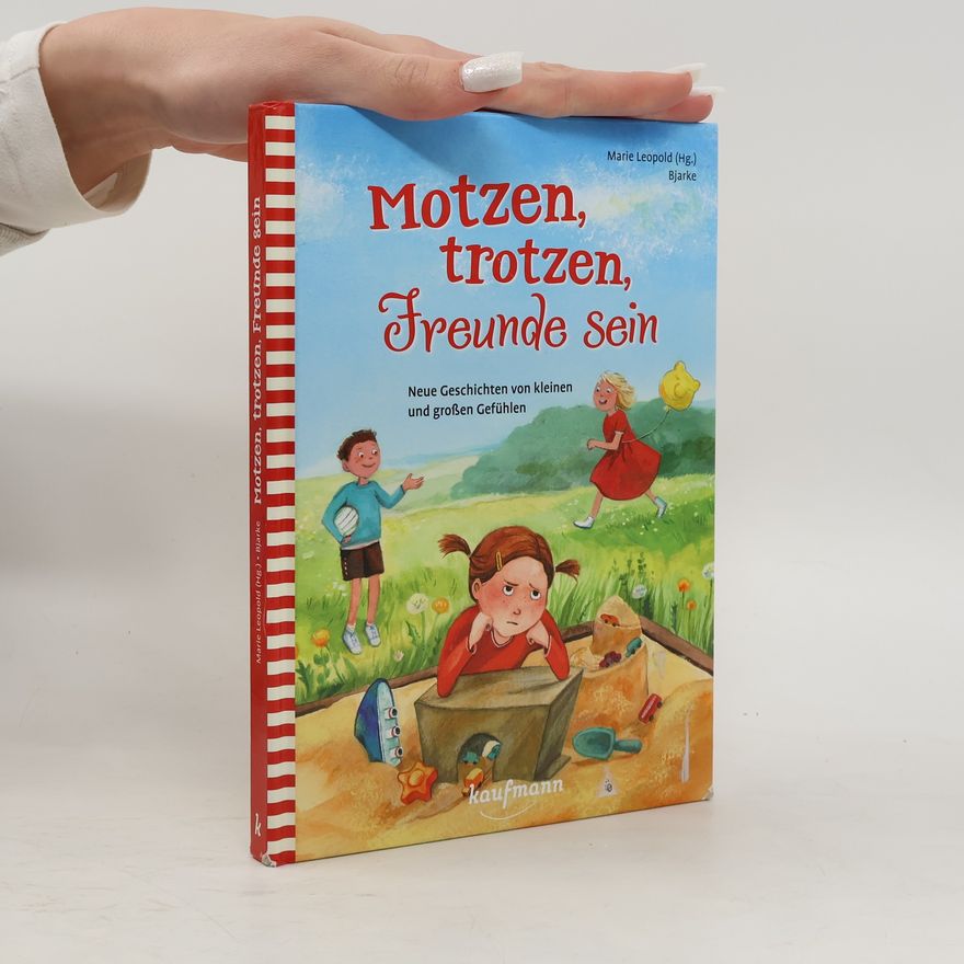 Marie Leopold Motzen, trotzen, Freunde sein