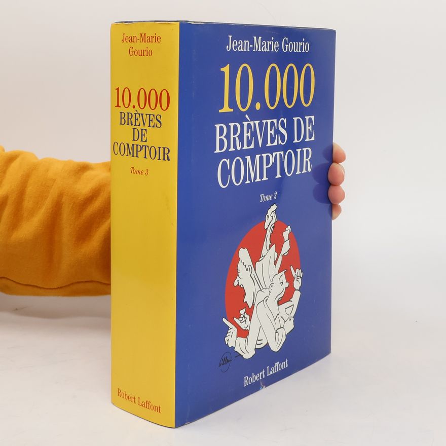 Jean-Marie Gourio 10000 Brèves de comptoir - tome 3
