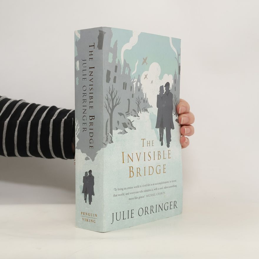 Julie Orringer The Invisible Bridge