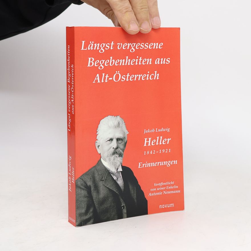 Antonie Neumann Längst vergessene Begebenheiten aus Alt-Österreich