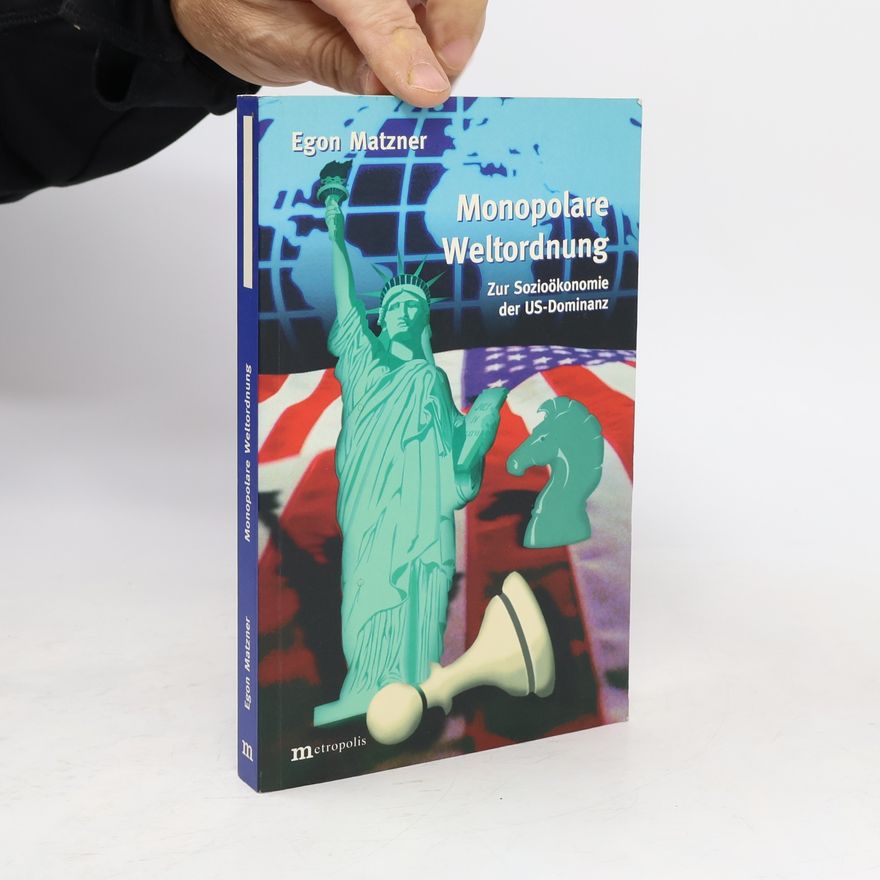 Egon Matzner Monopolare Weltordnung
