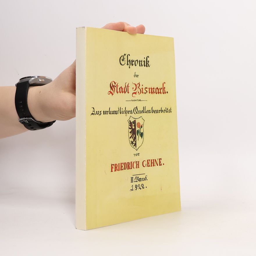 Friedrich Gehne Chronik der Stadt Bismark II