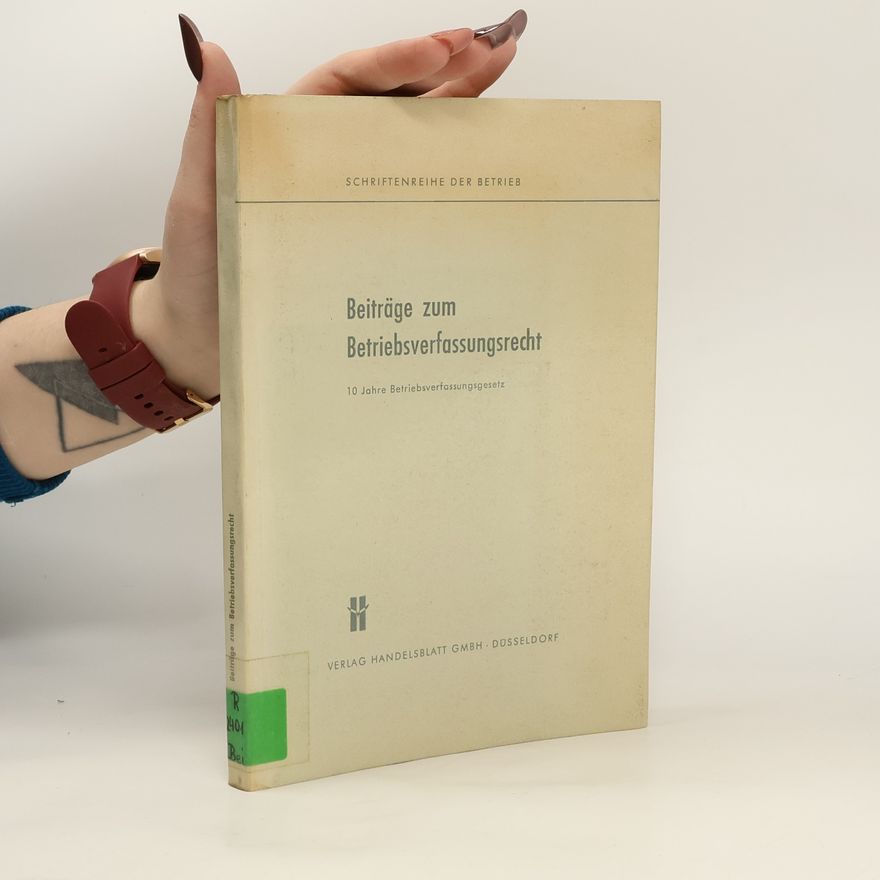 Autorenkollektiv Beiträge zum Betriebsverfassungsrecht
