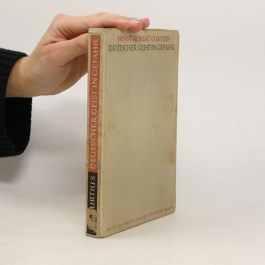 Ernst Robert Curtius Deutscher Geist in Gefahr