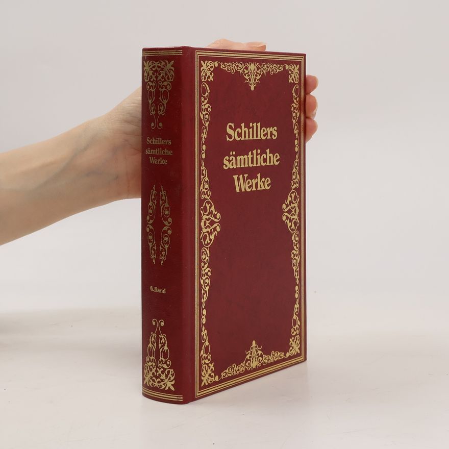 Friedrich Schiller Schillers sämtliche Werke 6