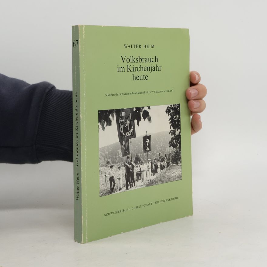 Walter Heim Volksbrauch im Kirchenjahr heute