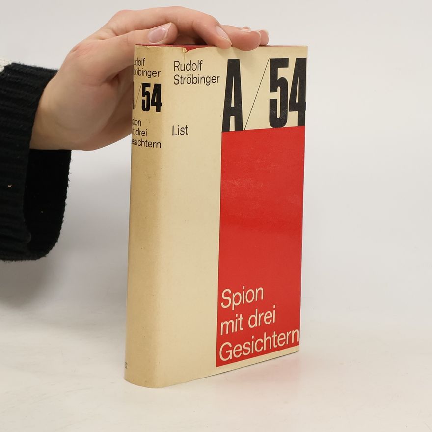 Rudolf Ströbinger A-54: Spion mit drei Gesichtern