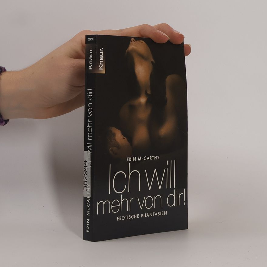 Erin McCarthy Ich will mehr von dir!. Erotische Phantasien