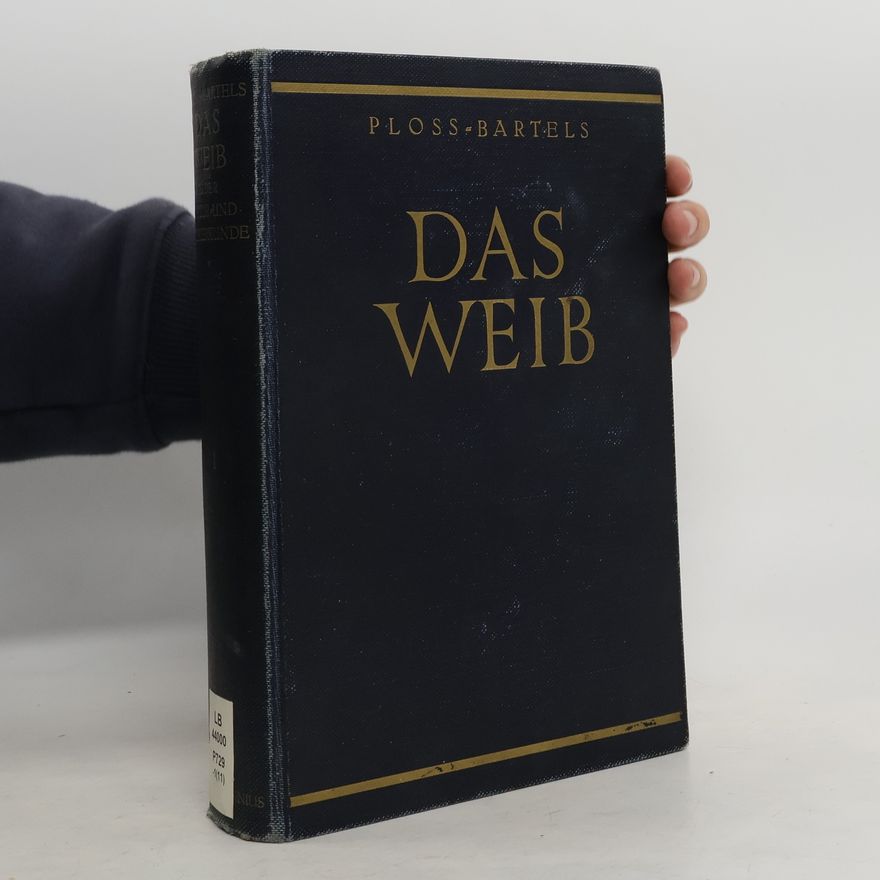 Hermann Heinrich Ploss Das Weib in der Natur- und Völkerkunde I