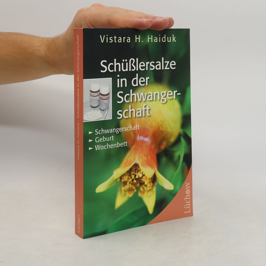 Vistara H. Haiduk Schüßlersalze für Schwangerschaft, Geburt und Wochenbett