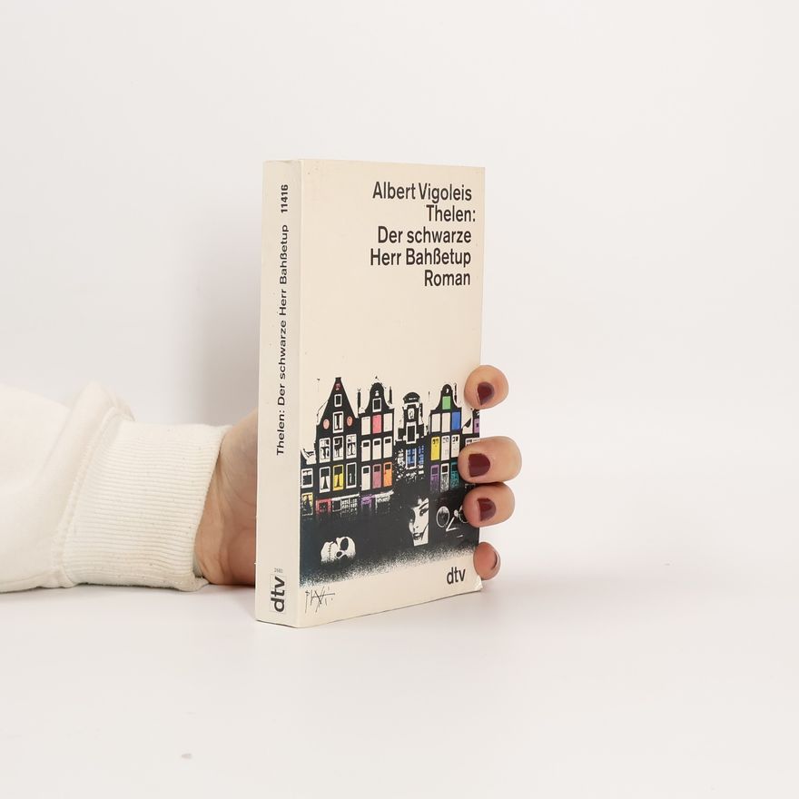 Albert Vigoleis Thelen Der schwarze Herr Bahßetup. Roman