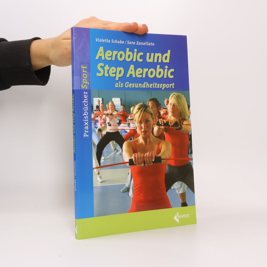 Violetta Schuba Aerobic und Step-Aerobic als Gesundheitssport