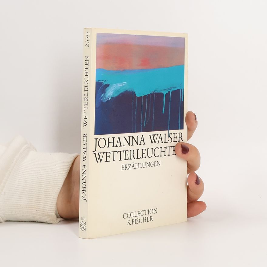 Johanna Walser Collection S. Fischer: Wetterleuchten