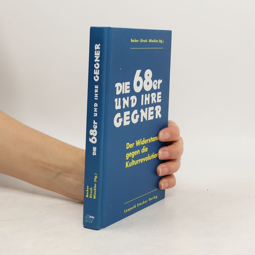 Hartmuth Becker Die 68er und ihre Gegner
