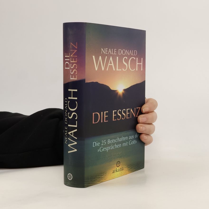 Neale Donald Walsch Die Essenz