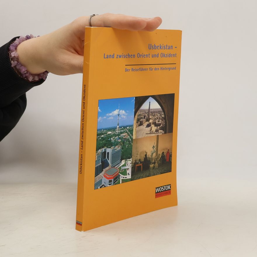 Britta Wollenweber Usbekistan - Land zwischen Orient und Okzident