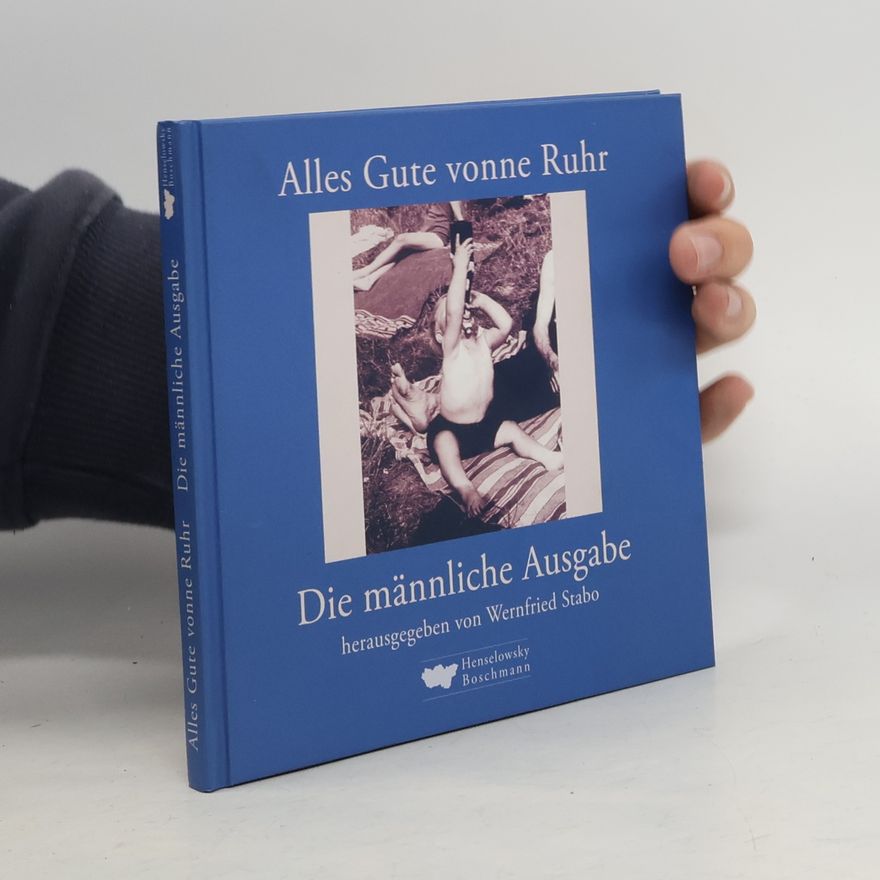 Wernfried Stabo Alles Gute vonne Ruhr. Die männliche Ausgabe. Das Geschenkbuch für alle Männekes