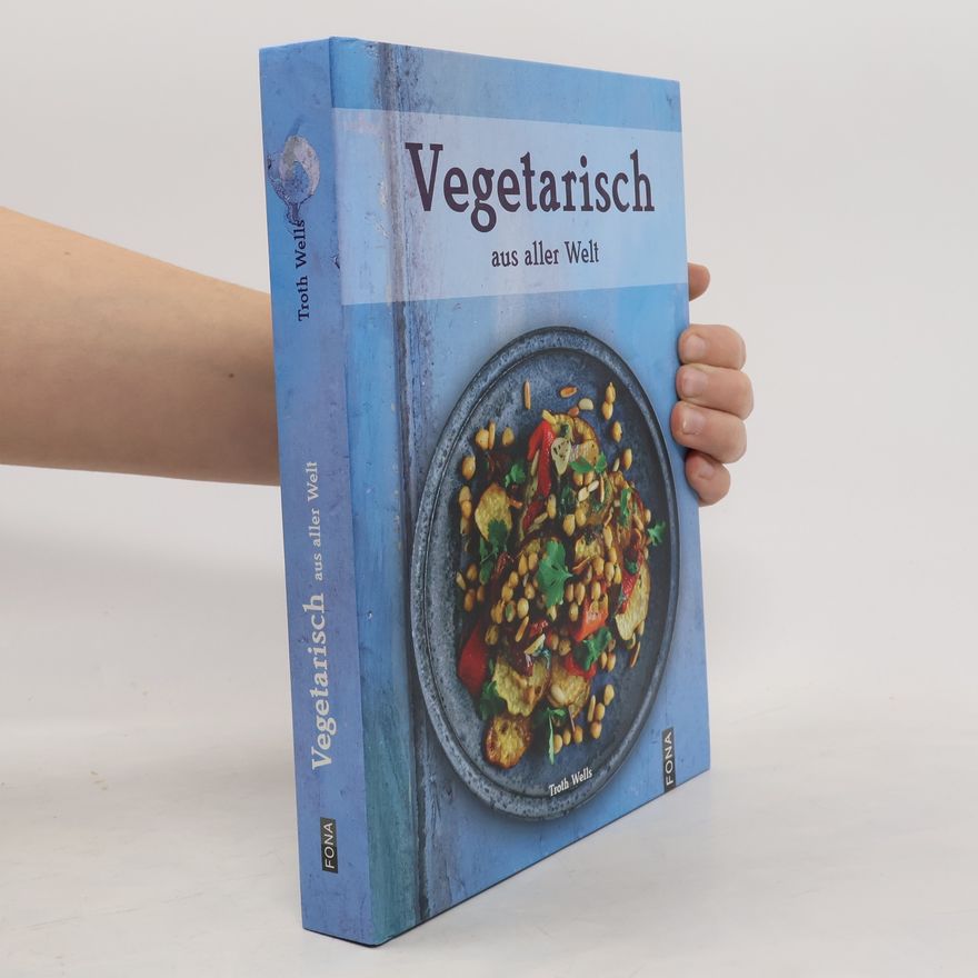 Troth Wells Vegetarisch aus aller Welt