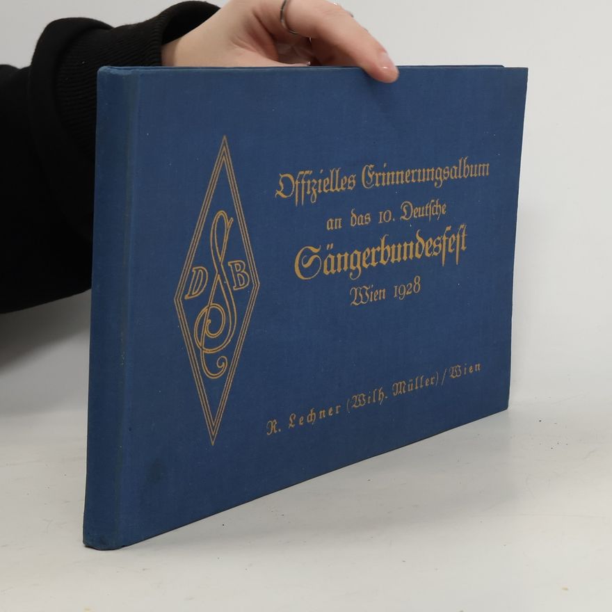 Collectif d'auteurs Offizielles Erinnerungsalbum an das 10. Deutsche Sängerbundesfest Wien 1928