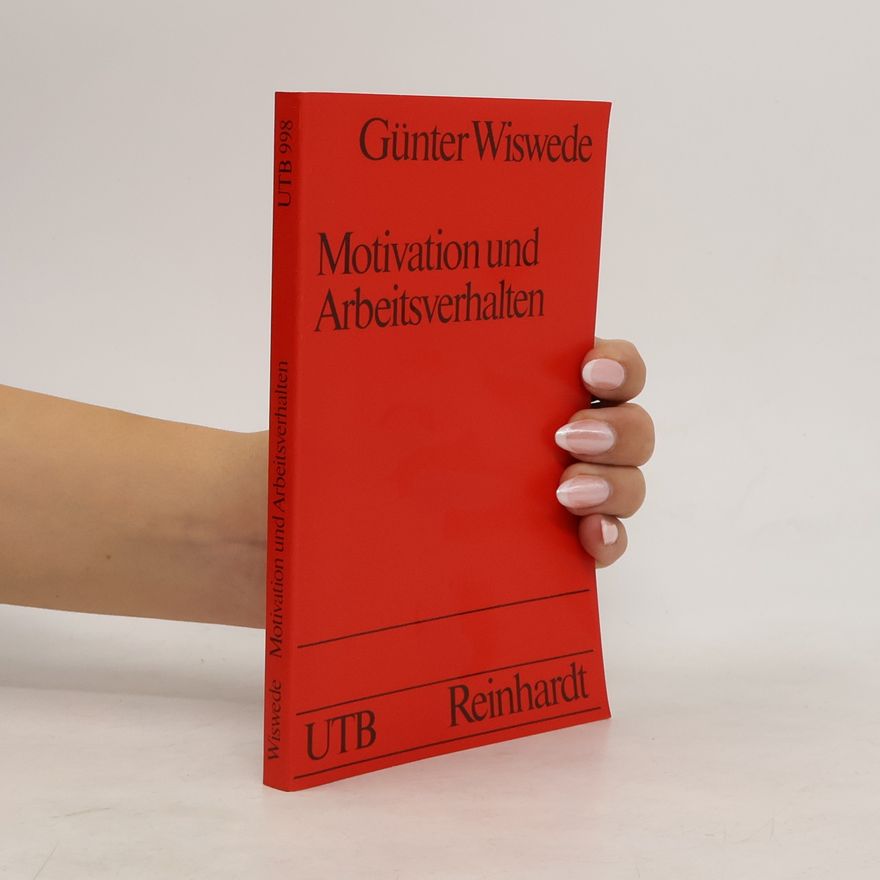 Günter Wiswede Motivation und Arbeitsverhalten