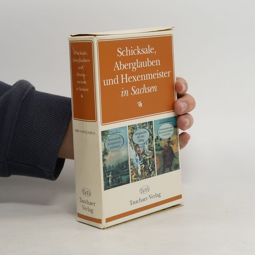 Dagmar Schäfer Schicksale, Aberglauben und Hexenmeister in Sachsen