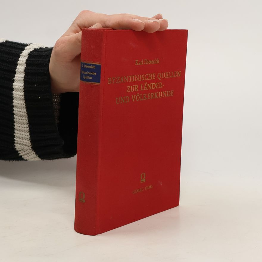 Karl Dieterich Byzantinische Quellen zur Länder- und Völkerkunde