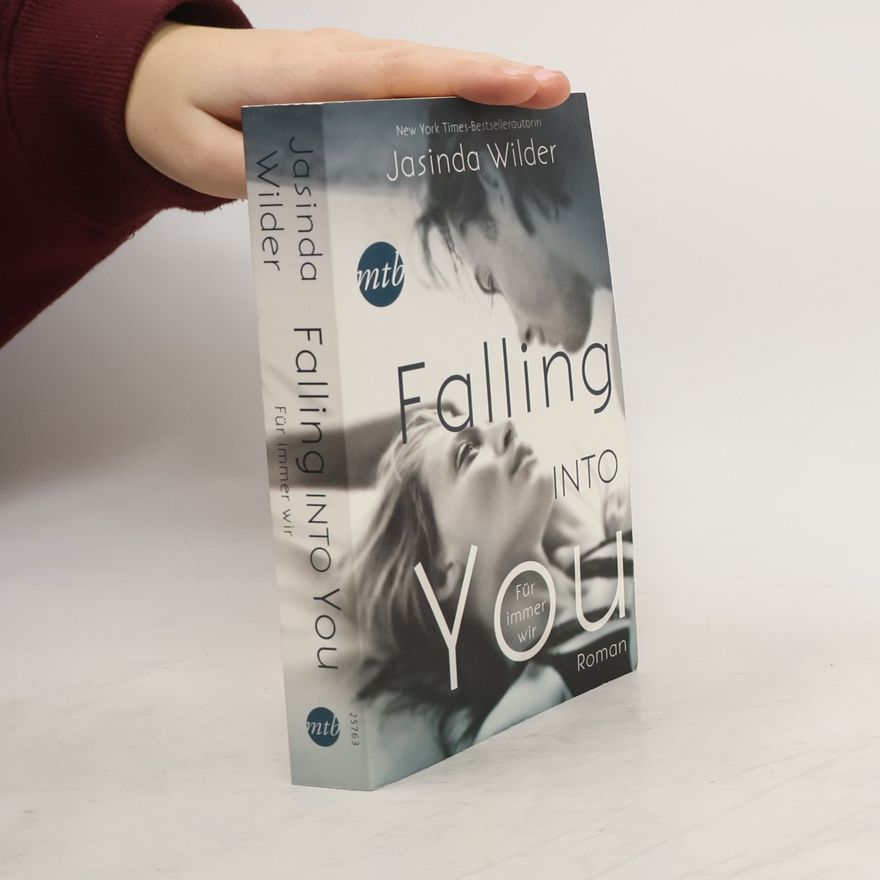 Jasinda Wilder Falling into you - für immer wir