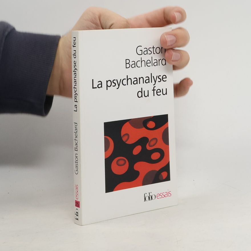 Gaston Bachelard La psychoanalyse du feu