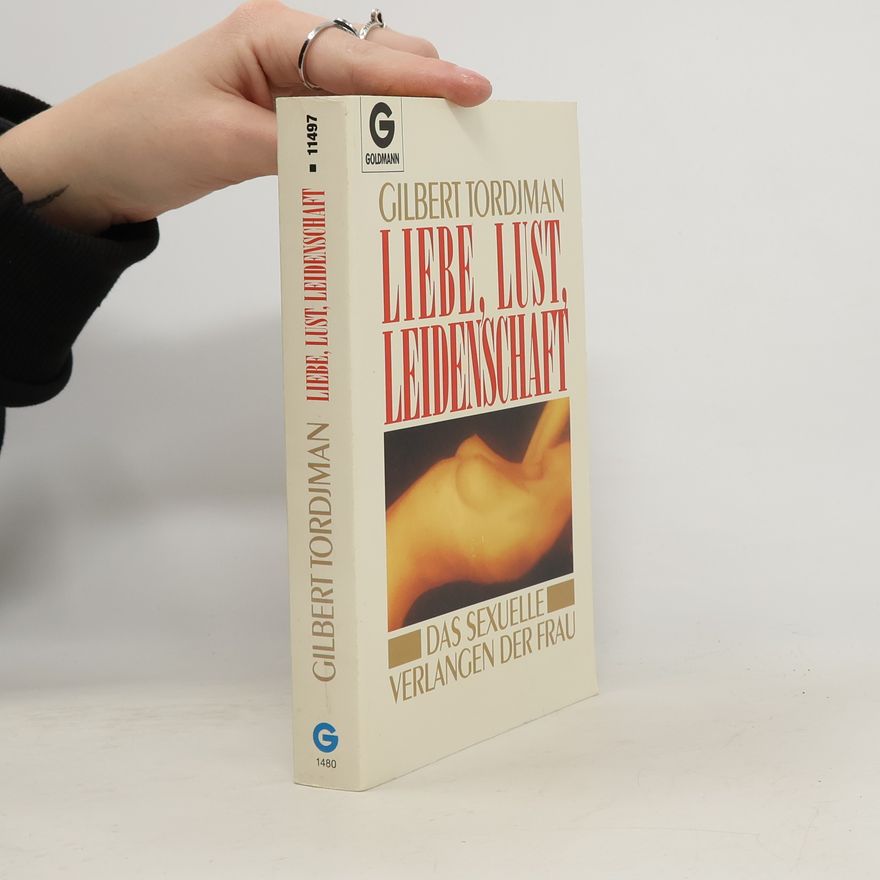 Gilbert Tordjman Liebe, Lust, Leidenschaft